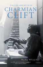 The Life and Myth of Charmian Clift