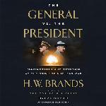 The General vs. the President: MacArthur and Truman at the Brink of Nuclear War