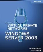Deploying Virtual Private Networks with Microsoft® Windows Server� 2003