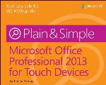 Microsoft Office Professional 2013 for Touch Devices Plain &amp; Simple