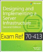 Exam Ref 70-413 Designing and Implementing a Server Infrastructure (McSe)