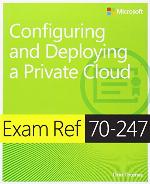 Exam Ref 70-247 Configuring and Deploying a Private Cloud (McSe)