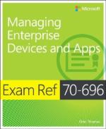 Exam Ref 70-696 Managing Enterprise Devices and Apps (MCSE)
