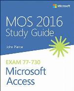 Mos 2016 Study Guide for Microsoft Access