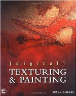 Digital Texturing &amp; Painting [With CDROM]