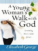 A Young Woman's Walk with God