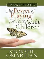 The Power of Praying® for Your Adult Children Book of Prayers