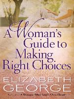 A Woman's Guide to Making Right Choices