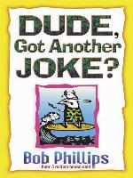 Dude, Got Another Joke?