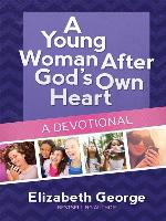 A Young Woman After God's Own Heart--A Devotional
