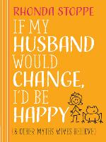 If My Husband Would Change, I'd Be Happy