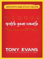 Watch Your Mouth Growth and Study Guide