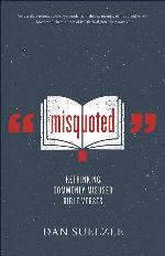 Misquoted: Rethinking Commonly Misused Bible Verses