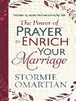 The Power of Prayer<sup>TM</sup> to Enrich Your Marriage