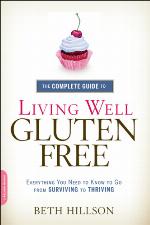 The Complete Guide to Living Well Gluten-Free