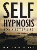 Self Hypnosis for a Better Life