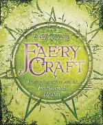 Faery Craft: Weaving Connections with the Enchanted Realm