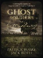 Ghost Soldiers of Gettysburg