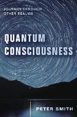 Quantum Consciousness: Journey Through Other Realms