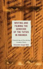 Writing and Filming the Genocide of the Tutsis in Rwanda