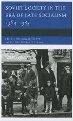Soviet Society in the Era of Late Socialism, 1964-1985