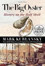 The Big Oyster: History on the Half Shell [Large Print]
