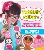 Twinkie Chan's Crochet Goodies for Fashion Foodies