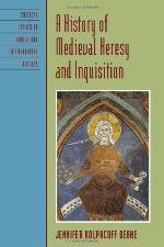 A History of Medieval Heresy and Inquisition