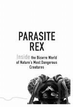 Parasite Rex: Inside the Bizarre World of Nature's Most Dangerous Creatures