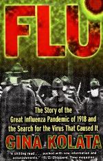 Flu: The Story Of The Great Influenza Pandemic of 1918 and the Search for the Virus that Caused It