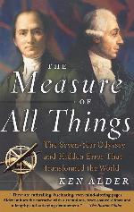 The Measure of All Things: The Seven-Year Odyssey and Hidden Error That Transformed the World
