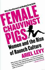 Female Chauvinist Pigs