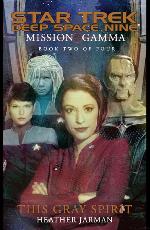 MISSION GAMMA: THIS GRAY SPIRIT BK. 2 (''STAR TREK: DEEP SPACE NINE'')'