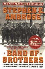 Band of Brothers: E Company, 506th Regiment, 101st Airborne from Normandy to Hitler's Eagle's Nest