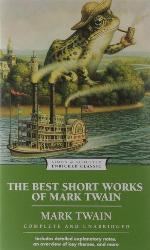 The Best Short Works of Mark Twain (Enriched Classics)