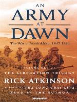 An Army at Dawn: The War in North Africa, 1942-1943