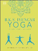 B.K.S. Iyengar Yoga the Path to Holistic Health