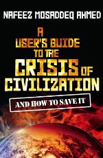 A User's Guide to the Crisis of Civilization