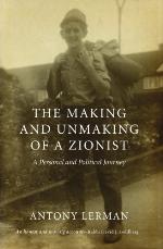 The Making and Unmaking of a Zionist