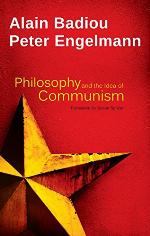 Philosophy and the Idea of Communism