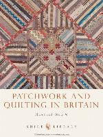 Patchwork and Quilting in Britain