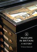 Museums in Britain : a history