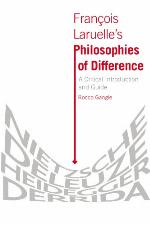 François Laruelle's Philosophies of Difference : a critical introduction and guide