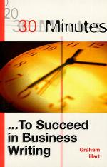 30 Minutes to Succeed in Business Writing (30 Minutes Series)