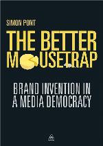 The Better Mousetrap: Brand Invention in a Media Democracy