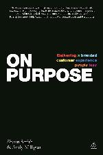 On Purpose: Delivering a Branded Customer Experience People Love