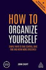 How to Organize Yourself