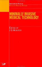Minimally Invasive Medical Technology (Series in Medical Physics and Biomedical Engineering)