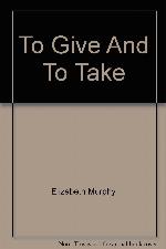 To Give And To Take