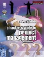 Hacker's Guide to Project Management, Second Edition (COMPUTER WEEKLY PROFESSIONAL) (Computer Weekly Professional)